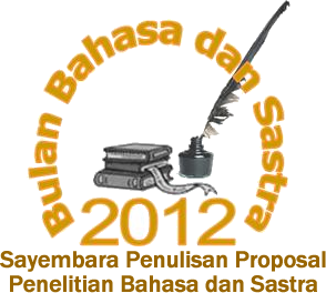 Sayembara Penulisan Proposal Penelitian Bahasa dan Sastra untuk Mahasiswa S-1 Tingkat Nasional