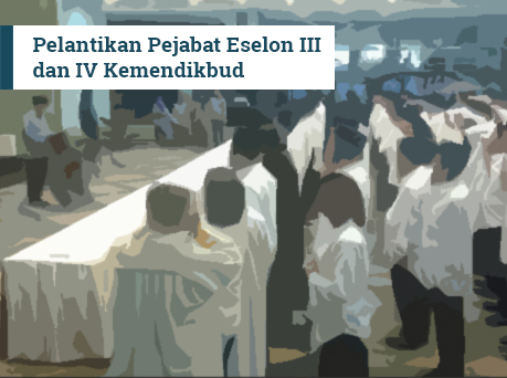 541 Pejabat Eselon III dan IV Kemendikbud Dilantik Serentak